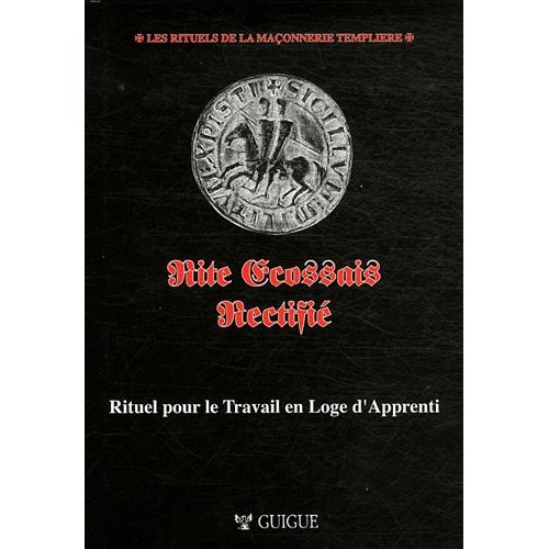 RITE ECOSSAIS RECTIFIE  RITUEL POUR LE TRAVAIL EN LOGE D'APPRENTI