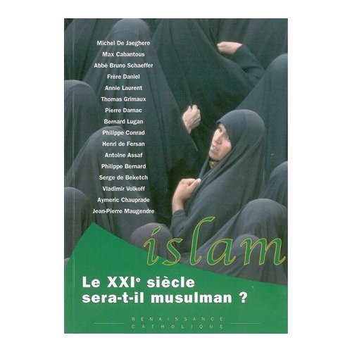 LE XXIE SIECLE SERA-T-IL MUSULMAN?