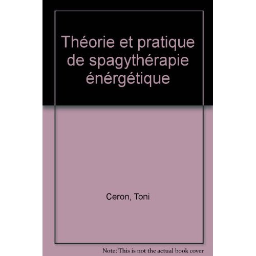 THEORIE ET PRATIQUE DE SPAGYTHERAPIE ENERGETIQUE