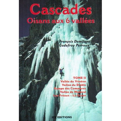 CASCADES OISANS AUX 6 VALLEES, TOME 2