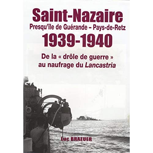 SAINT-NAZAIRE - PRESQU'ILE DE GUERANDE - PAYS-DE-RETZ 1939-1940 (LIV EDITIONS)
