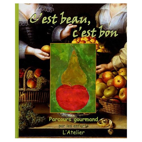 C'EST BEAU, C'EST BON, PARCOURS GOURMAND PAR LES ENFANTS
