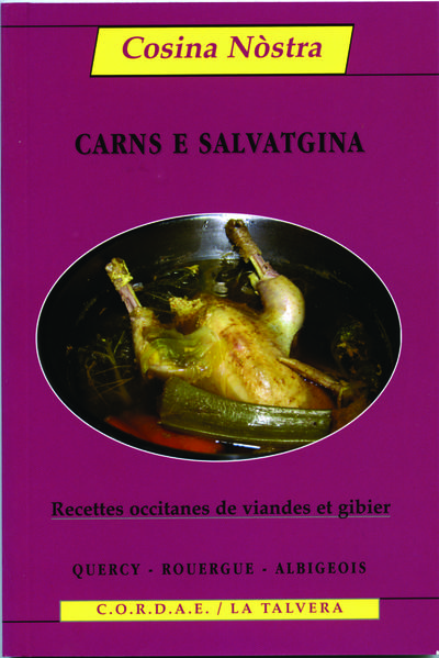 CARNS E SALVATGINA : RECETTES OCCITANES DE VIANDES ET GIBIER