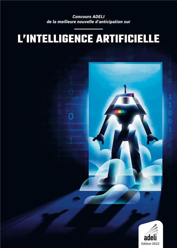 CONCOURS ADELI DE LA MEILLEURE NOUVELLE D ANTICIPATION SUR L INTELLIGENCE ARTIFI - EDITION 2022