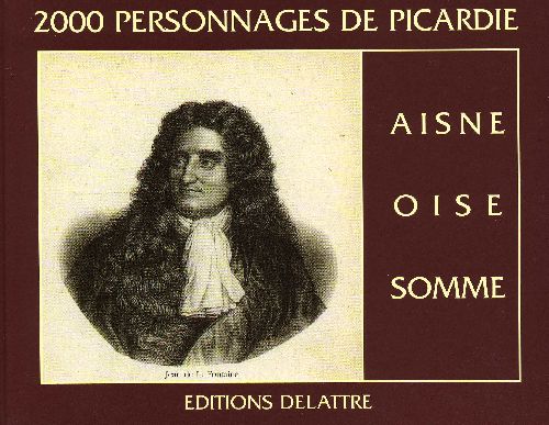 2000 PERSONNAGES DE PICARDIE (AISNE, OISE, SOMME)