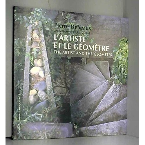 PIERRE DEBEAUX, ARCHITECTE (1925 - 2001) - L'ARTISTE ET LE GEOMETRE