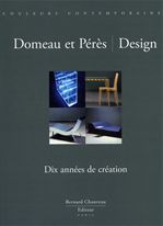 DOMEAU ET PERES, DESIGN - DIX ANNEES DE CREATION