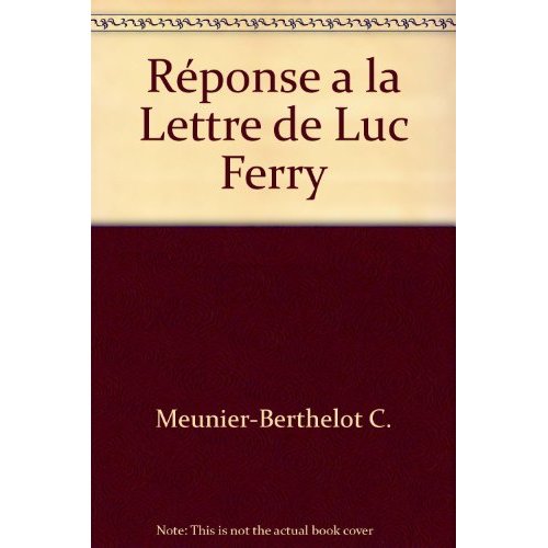 REPONSE A LA LETTRE DE LUC FERRY