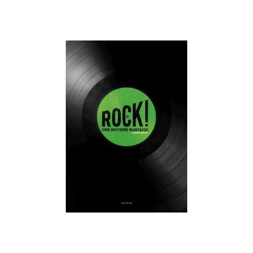ROCK ! UNE HISTOIRE NANTAISE