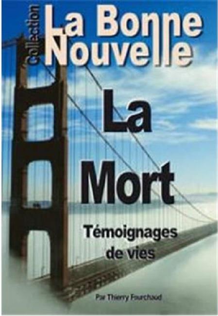 LA MORT : TEMOIGNAGE DE VIE