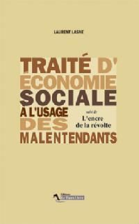 TRAITE D'ECONOMIE SOCIALE A L'USAGE DES MALENTENDANTS. SUIVI DE : L'ENCRE DE LA REVOLTE