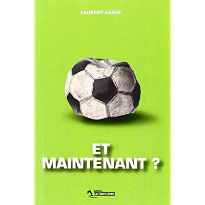 ET MAINTENANT ?