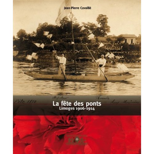 LA FETE DES PONTS : LIMOGES 1906-1914