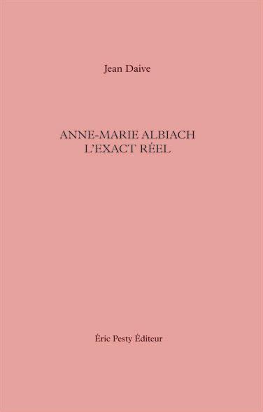 ANNE-MARIE ALBIACH, L'EXACT REEL