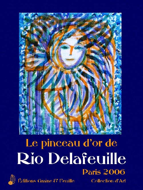 LE PINCEAU D OR DE RIO DELAFEUILLE - PARIS 2006
