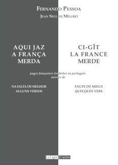 CI-GIT LA FRANCE. MERDE, PAGES FRANCAISES TRADUITES EN PORTUGAIS, SUIVIES DE FAUTE DE MIEUX