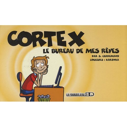 CORTEX, LE BUREAU DE MES REVES