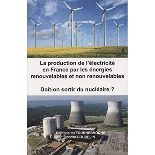 LA PRODUCTION DE L'ELECTRICITE EN FRANCE PAR LES ENERGIES RENOUVELABLES ET NON RENOUVELABLES - DOIT-