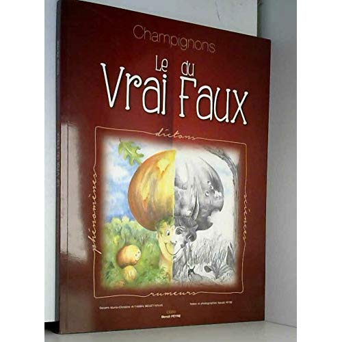 CHAMPIGNONS : LE VRAI DU FAUX