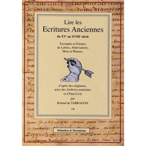 LIRE LES ECRITURES ANCIENNES DU XV E AU XVIII