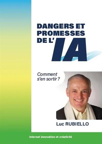 DANGERS ET PROMESSES DE L'IA - COMMENT S'EN SORTIR?