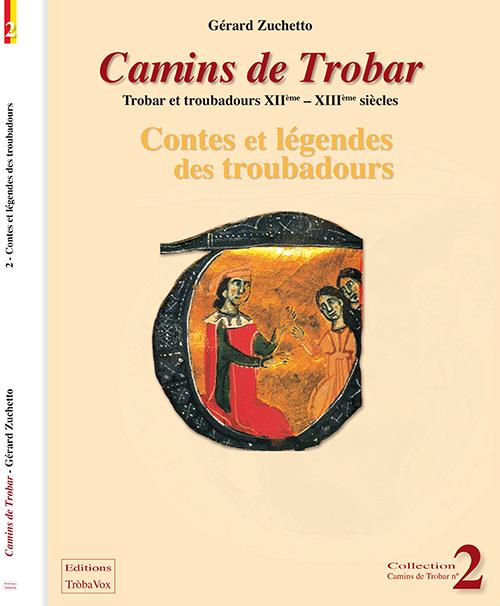 CONTES ET LEGENDES DES TROUBADOURS XIIE-XIIIE S