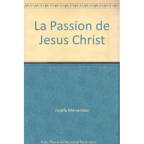 LA PASSION DE JESUS CHRIST
