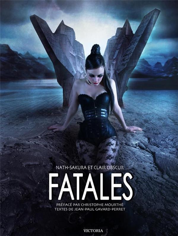 FATALES DE NATH-SAKURA TEXTES DE JEAN-PAUL GAVARD-PERRET