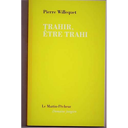 TRAHIR, ETRE TRAHI