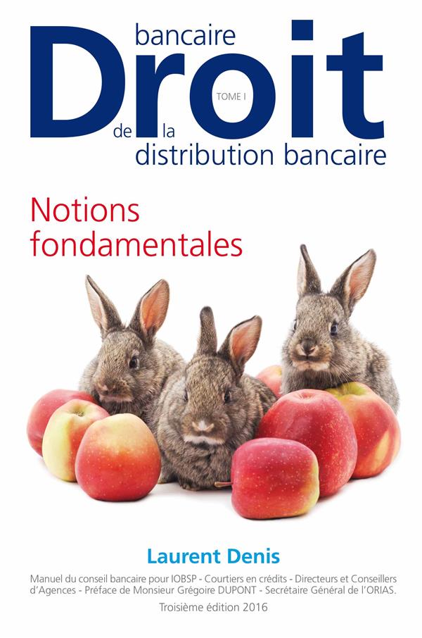 DROIT BANCAIRE - DROIT DE LA DISTRIBUTION BANCAIRE - TOME 1 - TRONC COMMUN