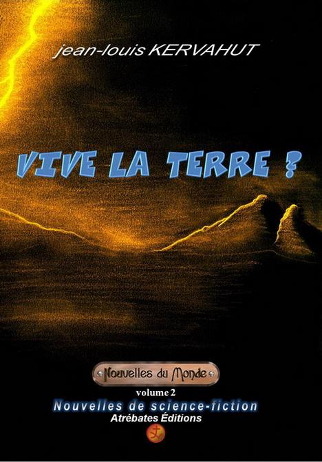 VIVE LA TERRE ? - NOUVELLES DU MONDE (VOLUME 2)