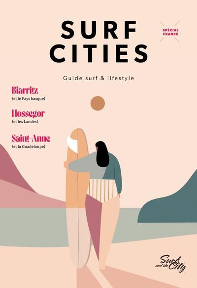 REVUE SURF CITIES - T01 - SURF CITIES N 1 - GUIDE SURF & LIFESTYLE - SPECIAL FRANCE