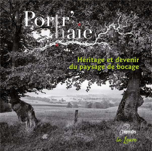 PORTR'HAIE - HERITAGE ET DEVENIR DU PAYSAGE DE BOCAGE