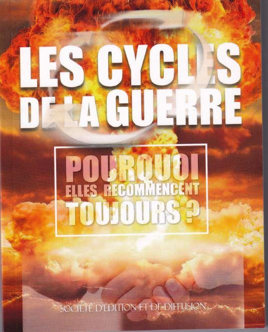 GUERRE ET PAIX - T01 - LES CYCLES DE LA GUERRE - POURQUOI ELLES RECOMMENCENT TOUJOURS