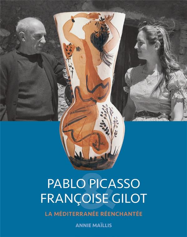 PABLO PICASSO, FRANCOISE GILOT - LA MEDITERRANEE REENCHANTEE