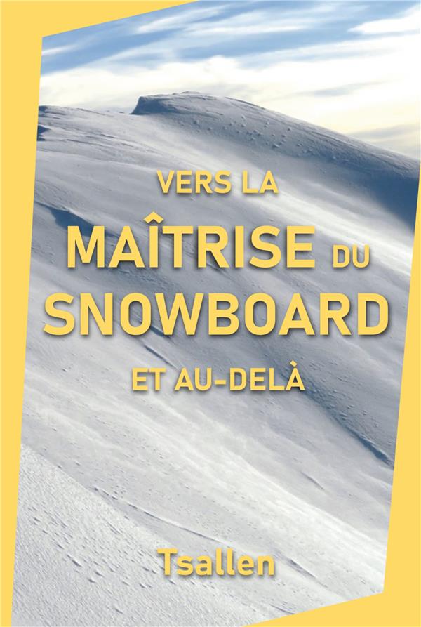 VERS MA TRISE DU SNOWBOARD ET AU DELA
