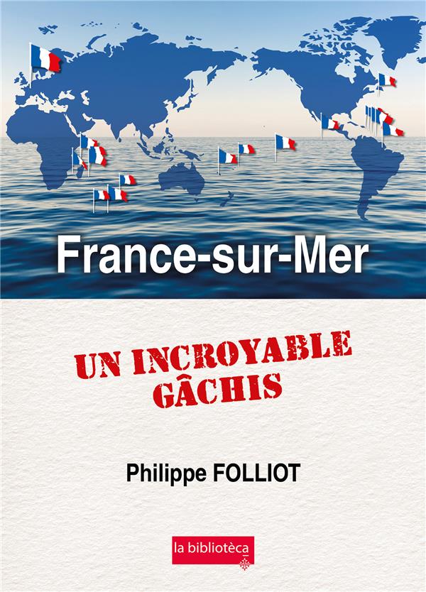 FRANCE-SUR-MER UN INCROYABLE GACHIS