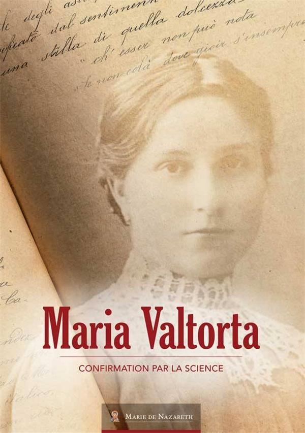 MARIA VALTORTA - CONFIRMATION PAR LA SCIENCE