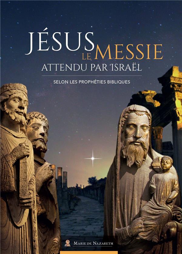 JESUS LE MESSIE ATTENDU PAR ISRAEL