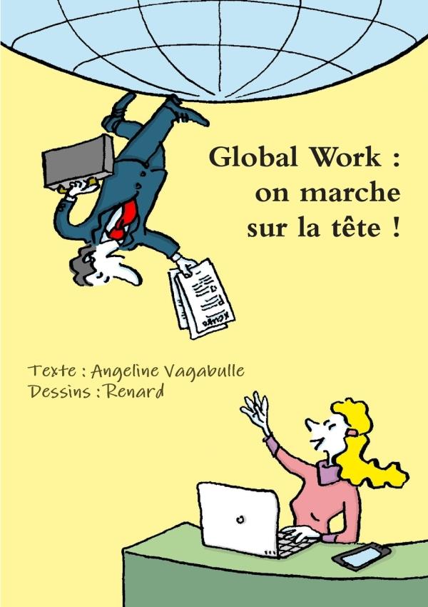 GLOBAL WORK : ON MARCHE SUR LA TETE !