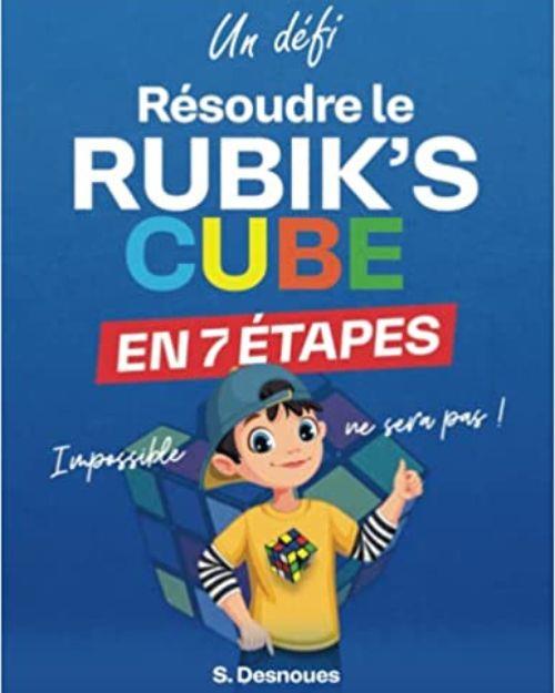 RESOUDRE LE RUBIK S CUBE EN 7 ETAPES
