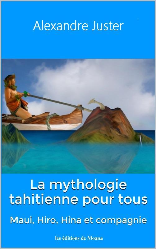 LA MYTHOLOGIE TAHITIENNE POUR TOUS