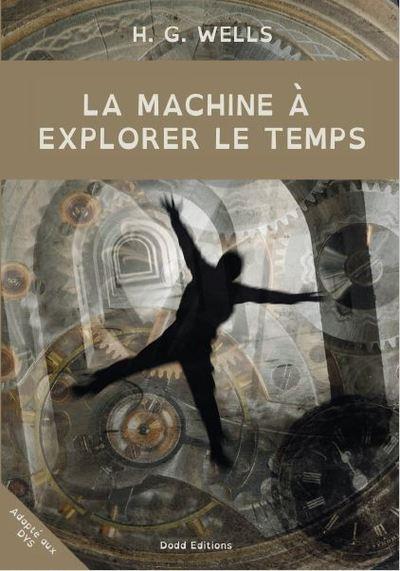LA MACHINE A EXPLORER LE TEMPS - ADAPTE AUX DYS