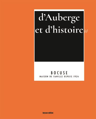D'AUBERGE ET D'HISTOIRE(S) - BOCUSE MAISON DE FAMILLE DEPUIS 1924