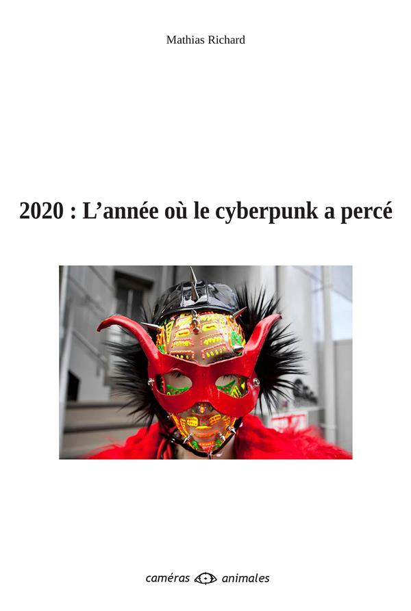 2020 : L'ANNEE OU LE CYBERPUNK A PERCE