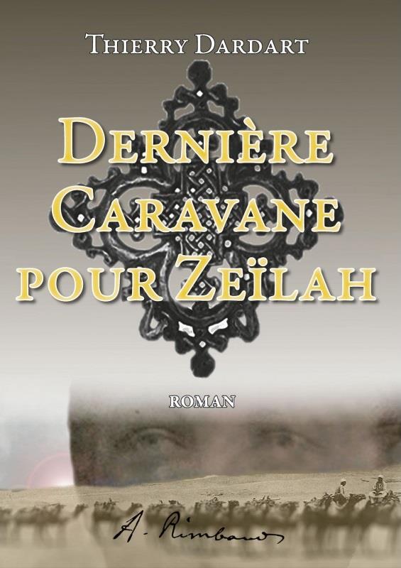 DERNIERE CARAVANE POUR ZEILAH - ARTHUR RIMBAUD