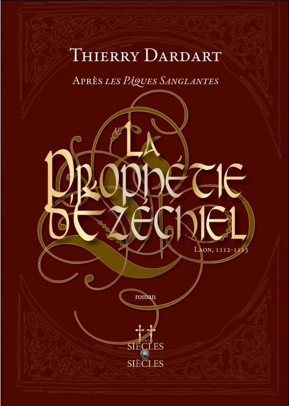 POUR LES SIECLES DES SIECLES - T02 - LA PROPHETIE D'EZECHIEL - LAON 1112 1113