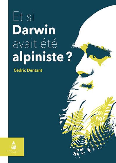 ET SI DARWIN AVAIT ETE ALPINISTE?