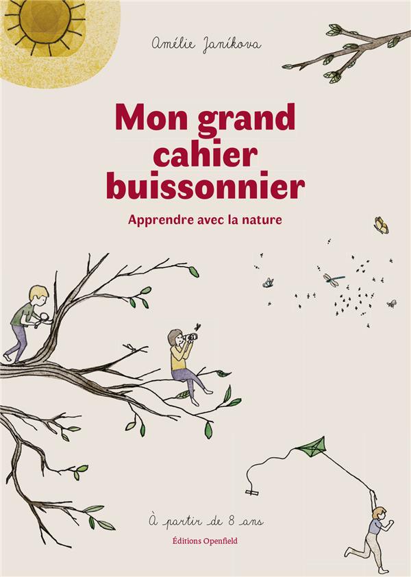 MON GRAND CAHIER BUISSONNIER - APPRENDRE AVEC LA NATURE