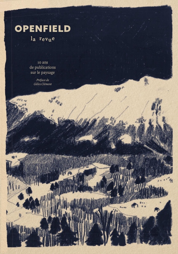 OPENFIELD, LA REVUE - 10 ANS DE PUBLICATIONS SUR LE PAYSAGE
